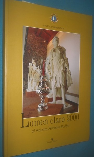 Lumen claro 2000. al maestro Floriano Bodini