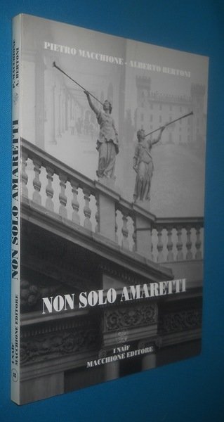 Non solo amaretti. le grandi tradizioni di Saronno e del …