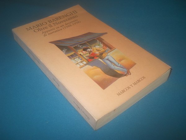 OLTRE IL NOVECENTO. Appunti su un decennio di narrativa (1988-1998)