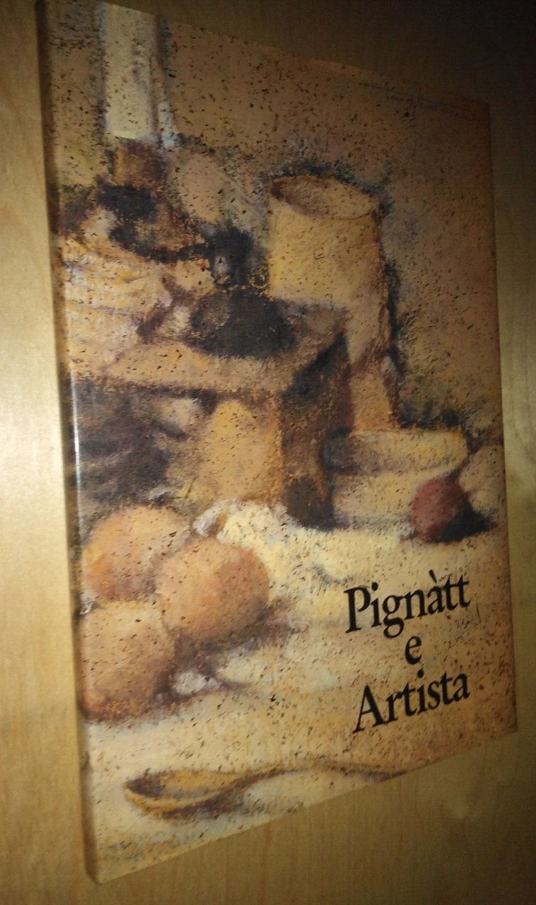 PIGNàTT e ARTISTA. ricette in vernacolo interpretate da artisti contemporanei