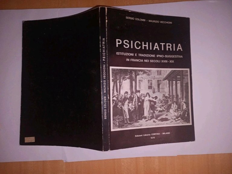 Psichiatria. Istituzioni e tradizione ipno-suggestiva in Francia nei secoli XVII-XIX