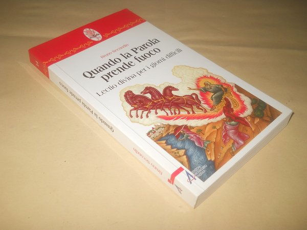 Quando la parola prende fuoco. Lectio divina per giorni difficili