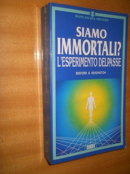 Siamo immortali?. l'esperimento Delpasse