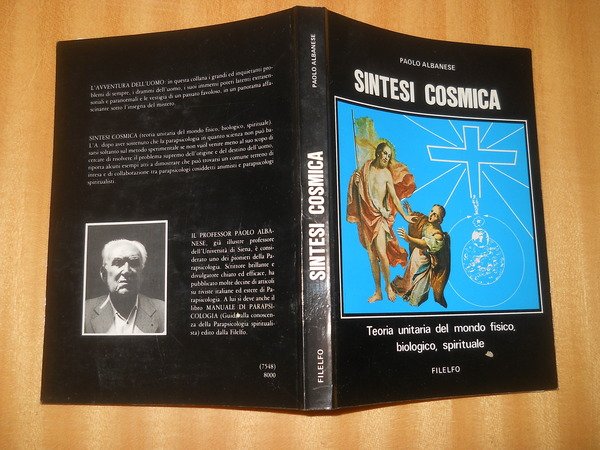 Sintesi cosmica. teoria unitaria del mondo fisico, biologico, spirituale