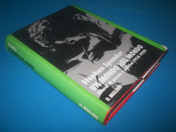 un mondo nel mondo. ricordi di poesia e politica (1928.1939)