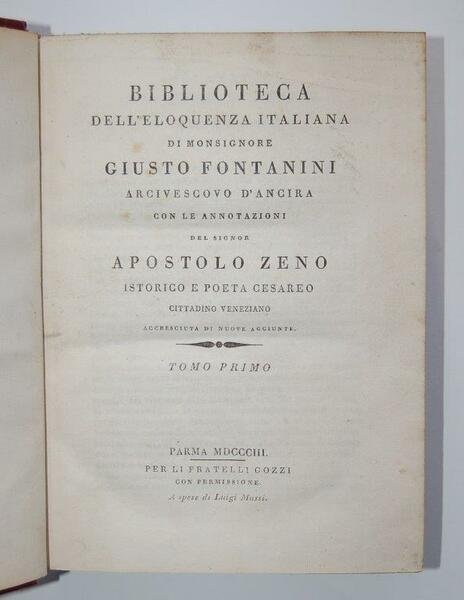 Biblioteca dellíEloquenza Italiana di Monsignore Giusto Fontanini, Arcivescovo díAncira: Con …