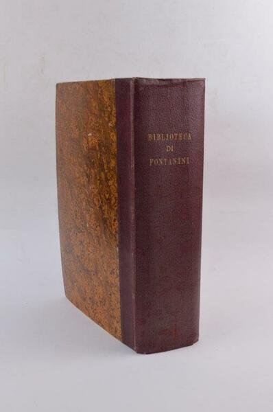 Biblioteca dellíEloquenza Italiana di Monsignore Giusto Fontanini, Arcivescovo díAncira: Con …