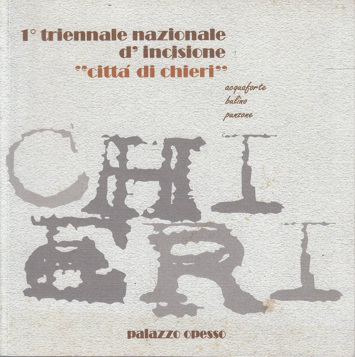 1° Triennale nazionale d'incisione Città di Chieri, Palazzo Opesso, 1999