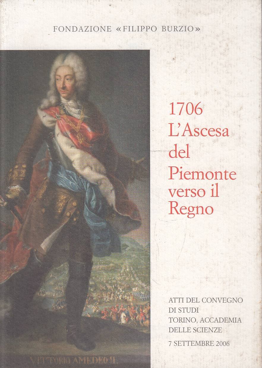 1706. L'ascesa del Piemonte verso il regno