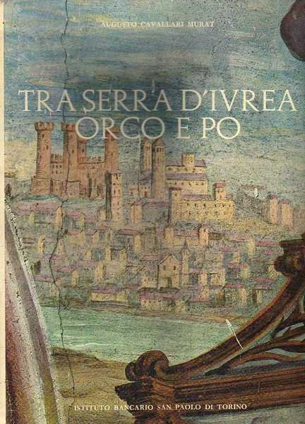 TRA SERRA D'IVREA ORCO E PO.