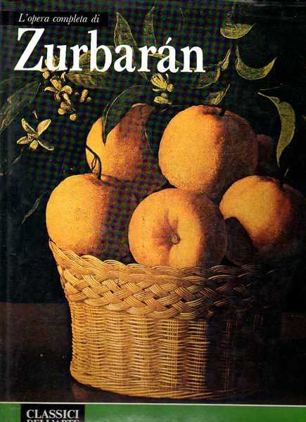 Classici dell'arte Rizzoli 69 - L'opera completa di Zurbaran