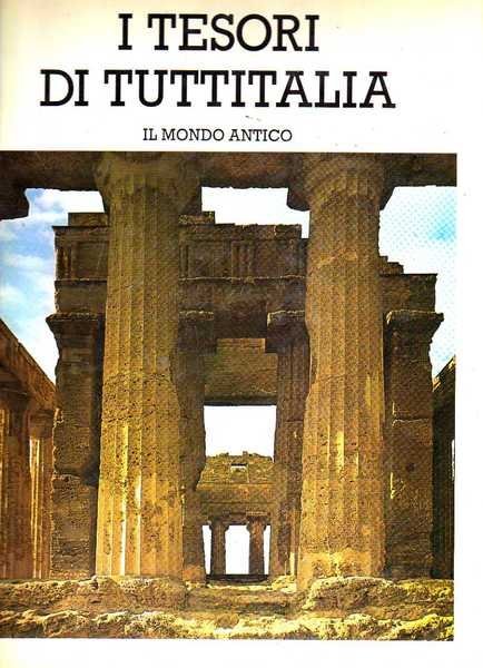 I TESORI DI TUTTITALIA. Il mondo antico. Volume VI