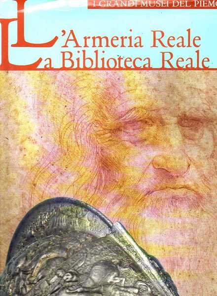 L'Armeria reale. La Biblioteca reale.