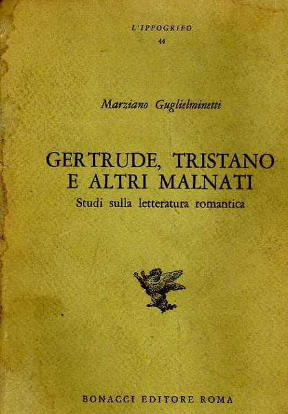 Gertrude, Tristano e altri malnati. Studi sulla letteratura romantica.