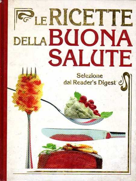 LE RICETTE DELLA BUONA SALUTE.