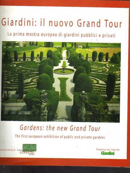 Giardini: il nuovo grand tour. La prima mostra europea di …