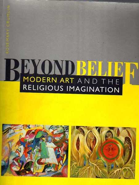 Beyond belief. Modern art and the religious imagination