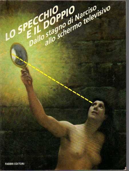 LO SPECCHIO E IL DOPPIO DALLO STAGNO DI NARCISO ALLO …