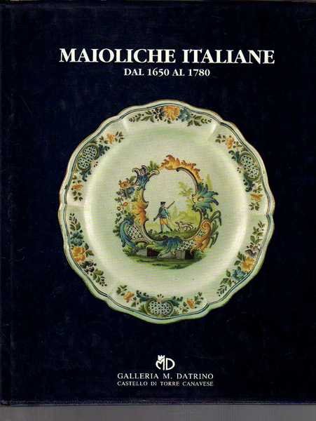 Maioliche italiane dal 1650 al 1780