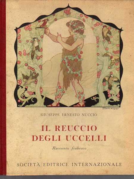 IL REUCCIO DEGLI UCCELLI. Racconto fiabesco. Illustrazioni di P. Bevilacqua