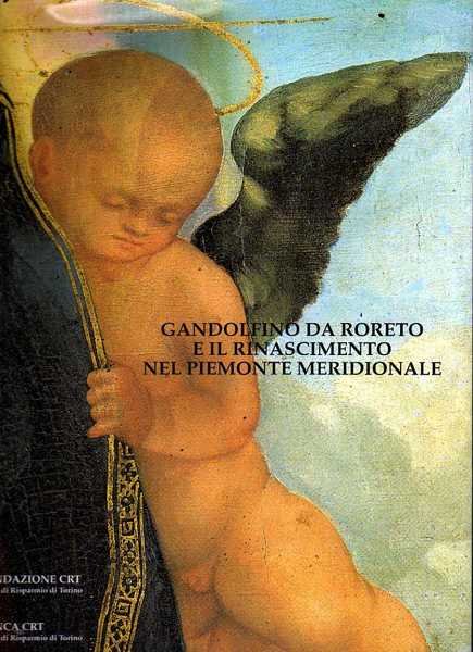 Gandolfino da Roreto e il Rinascimento nel Piemonte meridionale.