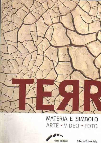 TERRA - Materia e simbolo. Arte, video foto