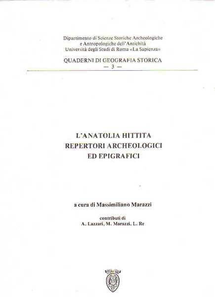 l'anatolia hittita reperti archeologici ed epigrafici