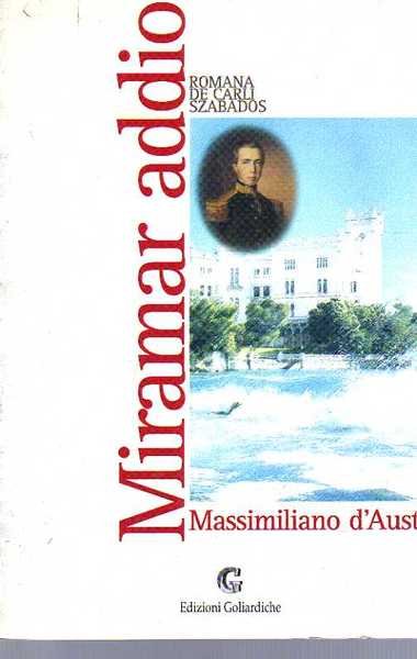 Miramar addio - Massimiliano d'Austria | Immagine principale
