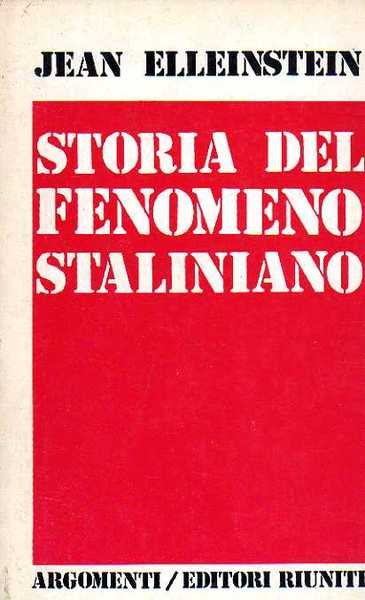 STORIA DEL FENOMENO STALINIANO. Roma, Editori Riuniti, 1975.