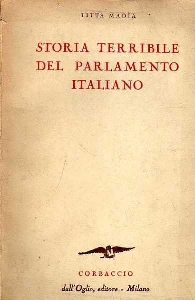 Storia terribile del Parlamento italiano.