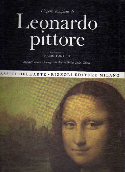 Classici dell'arte Rizzoli 12 - L'opera completa di Leonardo pittore