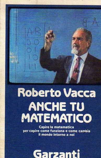 Anche tu matematico, capire la matematica per capire come funzione …