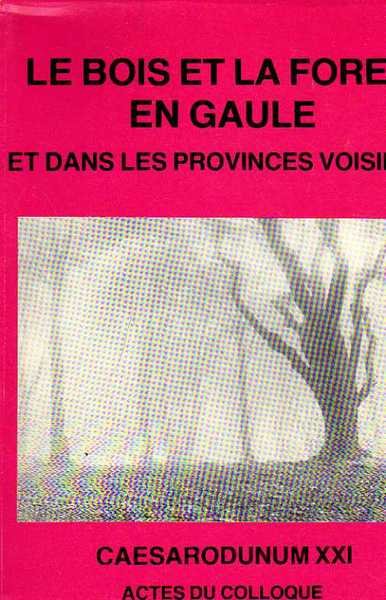 le bois et la foret en Gaule et dans les …