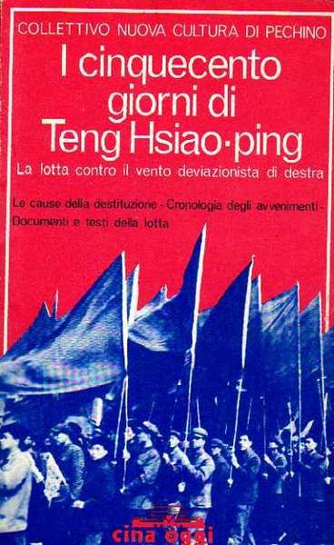 I cinquecento giorni di Teng Hsiao-ping. La lotta contro il …