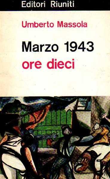 Marzo 1943 ore dieci