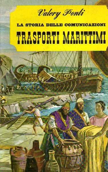 La storia delle comunicazioni Trasporti Marittimi.