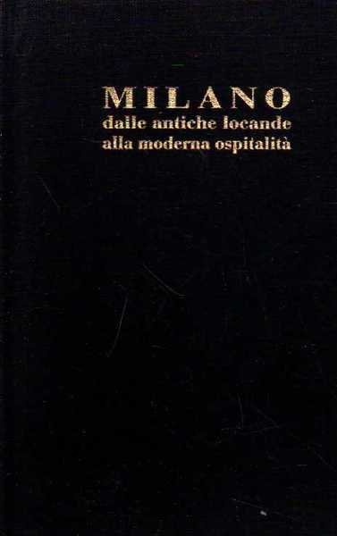 Milano dalle antiche locande alla moderna ospitalità. | Immagine principale