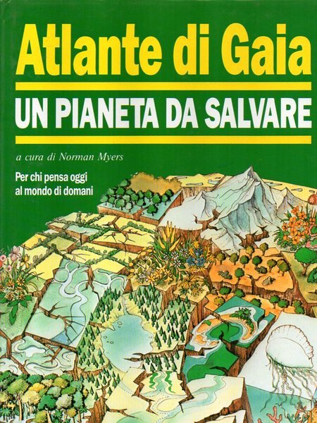 Atlante di Gaia. Un pianeta da salvare