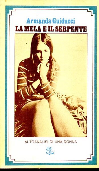 LA MELA E IL SERPENTE. Autoanalisi di una donna.