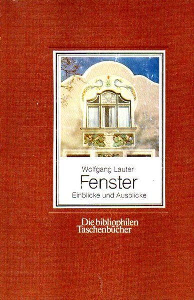 FENSTER. Einblicke und Ausblicke