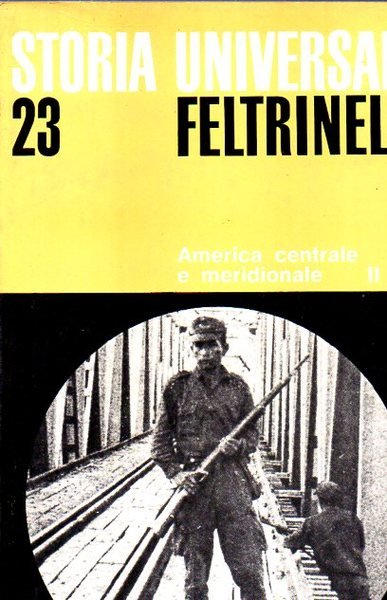 AMERICA CENTRALE E MERIDIONALE II - Storia Universale Feltrinelli - …