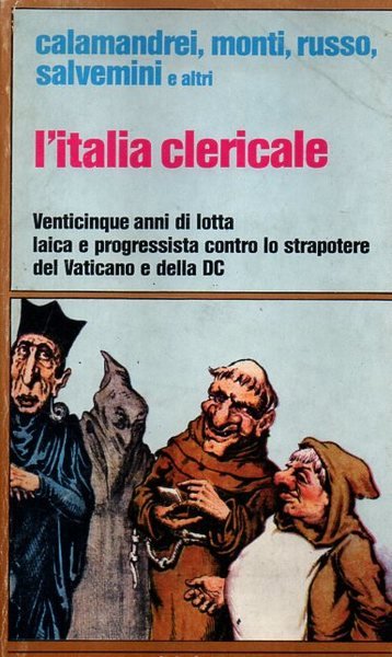 L'Italia clericale. Venticinque anni di lotta laica e progressista contro …