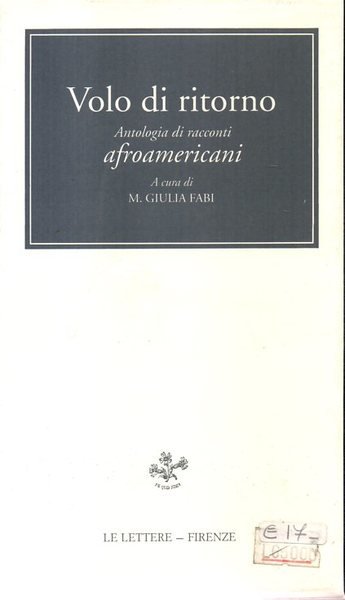 Volo di ritorno. Antologia di racconti afroamericani.1859-1977.