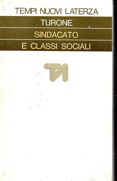 SINDACATO E CLASSI SOCIALI. Fra autunno caldo e compromesso storico