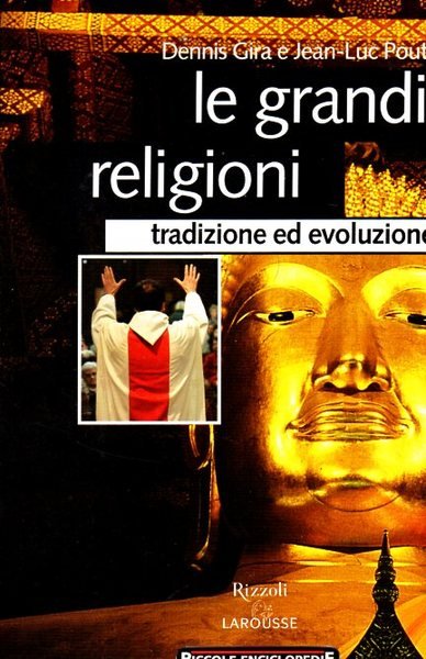 LE GRANDI RELIGIONI Tradizione ed evoluzione