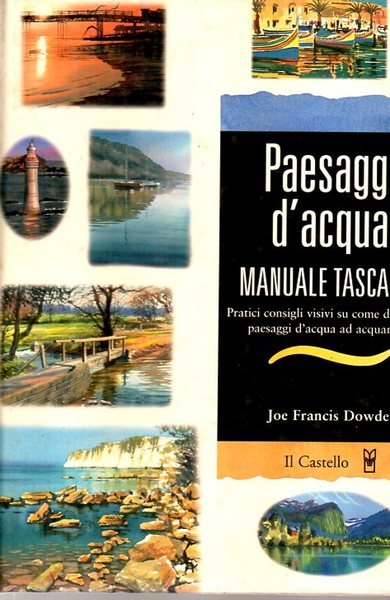 Paesaggi d'acqua. Manuale tascabile