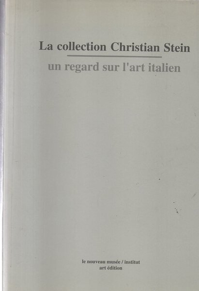 la collection Christian Stein, un regard sur l'art italien
