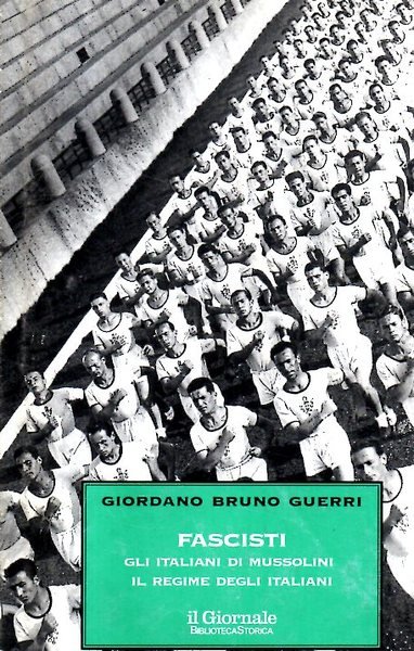 Fascisti. Gli italiani di Mussolini. Il regime degli italiani