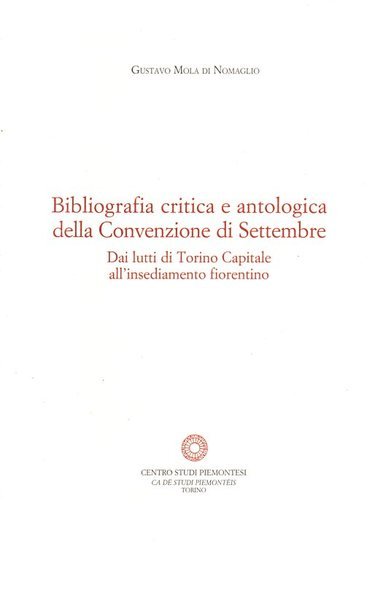 Biografia critica e antologica della Convenzione di Settembre. Dai lutti …