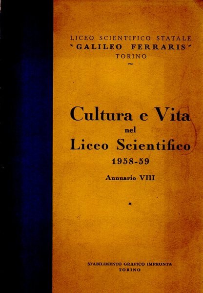 Annuario 1958/59 Liceo scientifico statale Galileo Ferraris, Torino. Cultura e …
